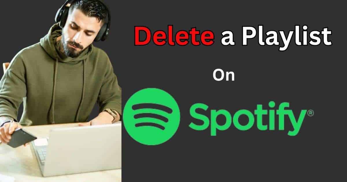 How to Delete a Playlist on Spotify easily