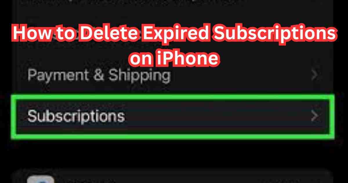 How to Delete Expired Subscriptions on iPhone