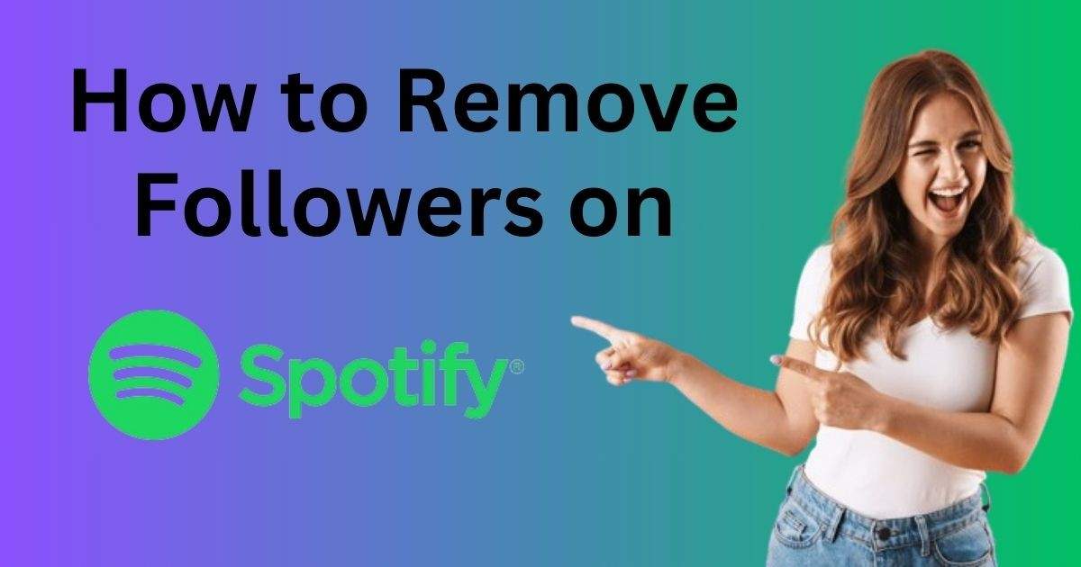 How to Remove Followers on Spotify easily