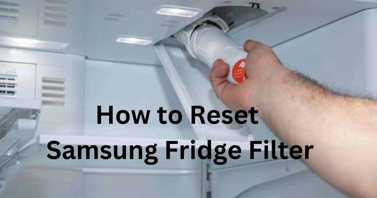 how to reset samsung fridge filter