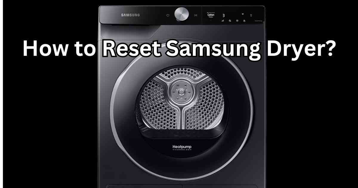 How to Reset Samsung Dryer