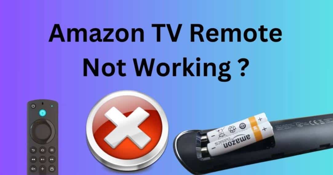 Amazon TV Remote Not Working?