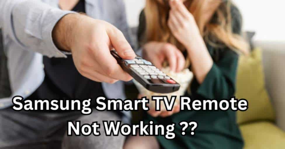 Samsung Smart TV Remote Not Working