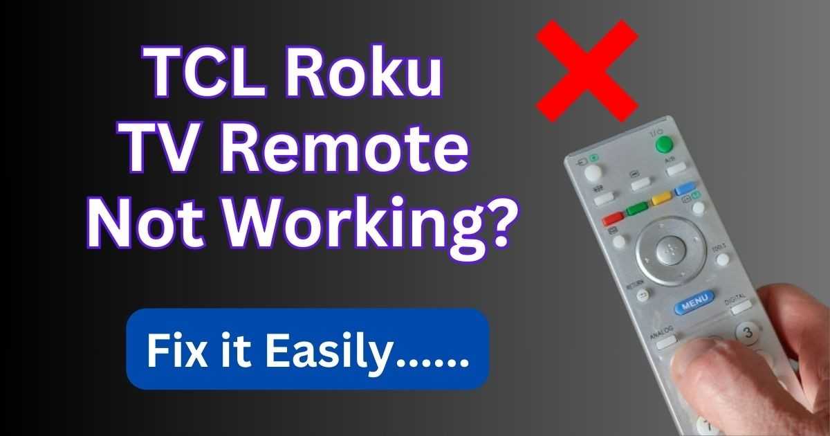 The TCL Roku TV remote not working