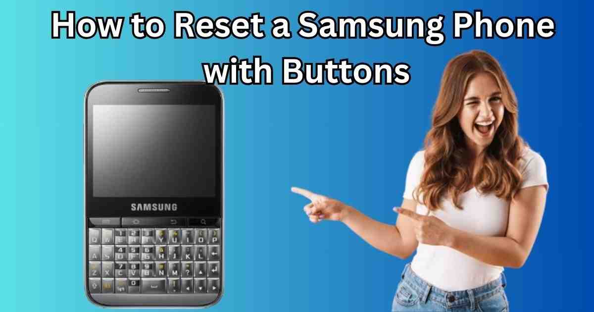 how to reset samsung phone with buttons