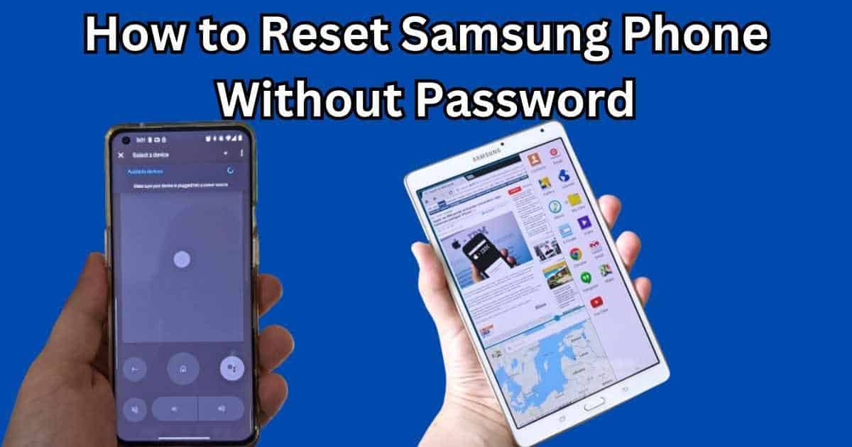 how to reset Samsung phone without password