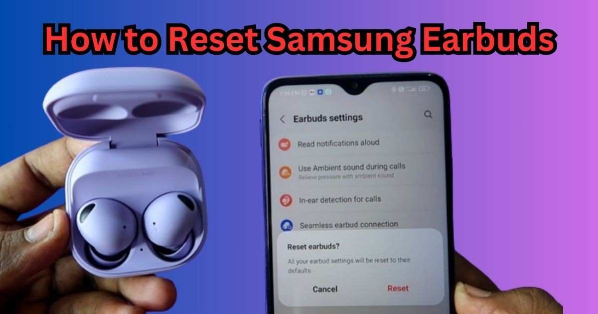 how to reset samsung earbuds