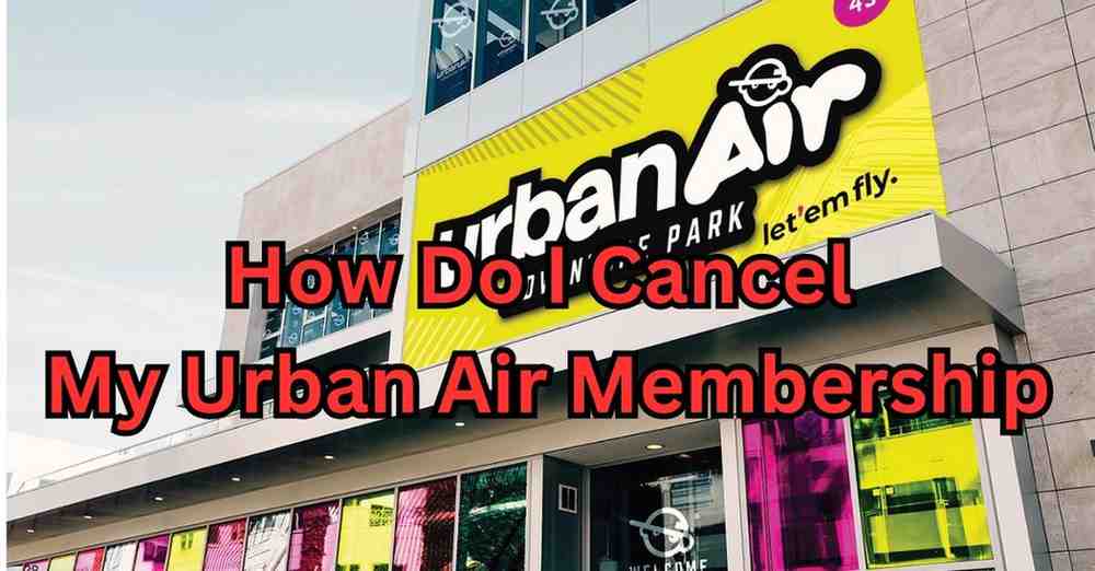 how do i cancel my urban air membership