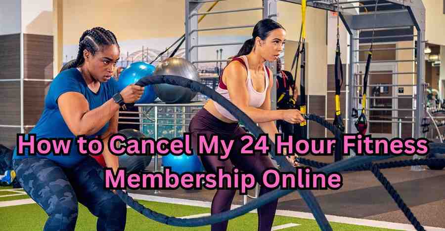 how to cancel my 24 hour fitness membership online