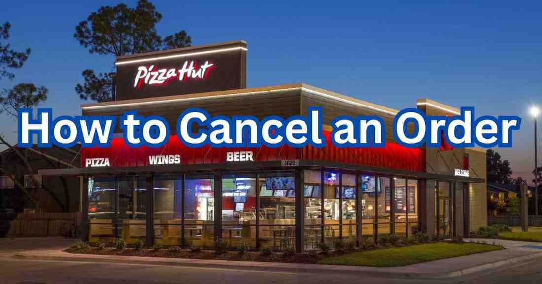 how to cancel order in pizza hut